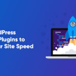 Best 5 Caching Plugins, Best WordPress caching plugins